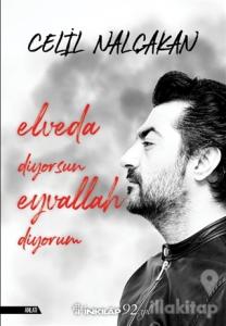 Elveda Diyorsun Eyvallah Diyorum