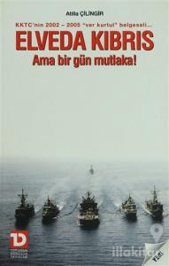 Elveda Kıbrıs Ama Bir Gün Mutlaka!