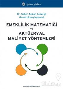 Emeklilik Matematiği ve Aktüeryal Maliyet Yöntemleri