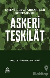 Emeviler ve Abbasiler Döneminde Askeri Teşkilat