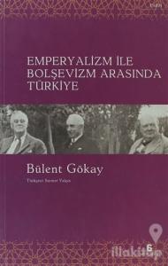 Emperyalizm ile Bolşevizm Arasında Türkiye