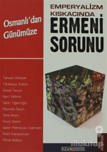 Emperyalizm Kıskacında Osmanlı'dan Günümüze  Ermeni Sorunu