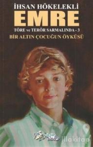 Emre - Bir Altın Çocuğun Öyküsü