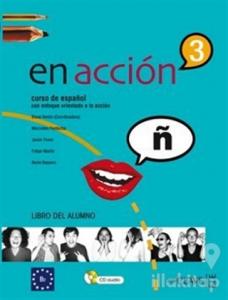 En Accion 3 Libro del Alumno (Ders Kitabı +Audio Descargable) İspanyolca Orta-Üst Seviye