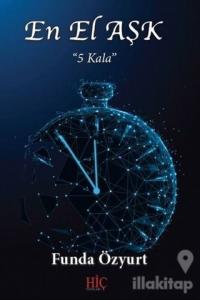 En El Aşk: Beş Kala