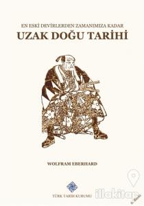 En Eski Devirlerden Zamanımıza Kadar Uzak Doğu Tarihi (Ciltli)