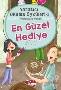 En Güzel Hediye - Yaratıcı Okuma Öyküleri 3