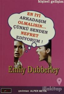 En İyi Arkadaşım Olmalısın Çünkü Senden Nefret Ediyorum