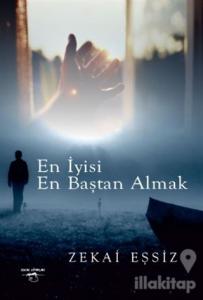 En İyisi En Baştan Almak