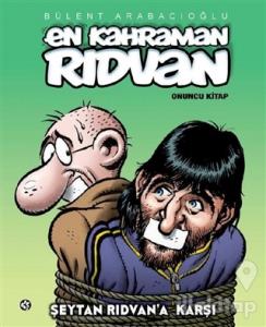 En Kahraman Rıdvan 10 - Şeytan Rıdvan'a Karşı