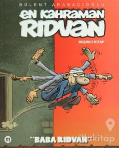 En Kahraman Rıdvan Beşinci Kitap - Baba Rıdvan