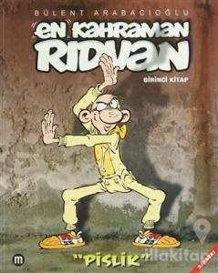 En Kahraman Rıdvan Birinci Kitap - Pislik