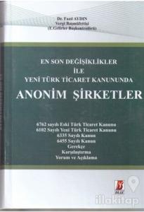 En Son Değişiklikler ile Yeni Türk Ticaret Kanununda Anonim Şirketler (Ciltli)
