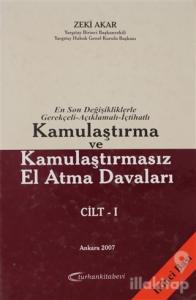 En Son Değişikliklerle İçtihatlı-Açıklamalı-Gerekçeli Kamulaştırma ve Kamulaştırmasız El Atma Davaları. 1.Cilt (Ciltli)