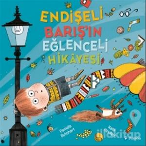 Endişeli Barış'ın Eğlenceli Hikayesi