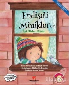 Endişeli Minikler İçin İyi Hisler Kitabı