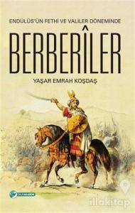 Endülüs'ün Fethi ve Valiler Döneminde Berberiler