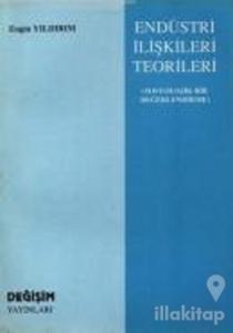 Endüstri İlişkileri Teorileri -Sosyolojik Bir Değerlendirme