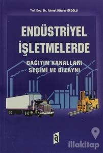Endüstriyel İşletmelerde - Dağıtım Kanalları Seçimi ve Dizaynı