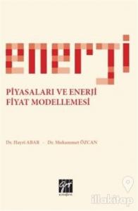 Enerji Piyasaları ve Enerji Fiyat Modellemesi