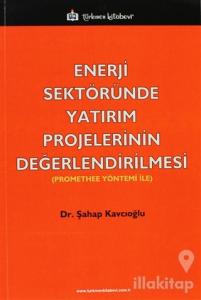 Enerji Sektöründe Yatırım Projelerinin Değerlendirilmesi