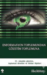 Enformasyon Toplumundan Gözetim Toplumuna