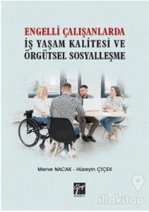 Engelli Çalışanlarda İş Yaşam Kalitesi ve Örgütsel Sosyalleşme