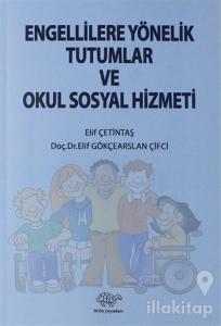 Engellilere Yönelik Tutumlar ve Okul Sosyal Hizmeti