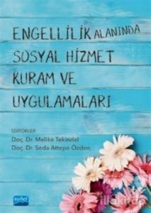 Engellilik Alanında Sosyal Hizmet Kuram ve Uygulamaları