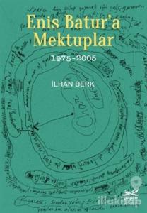 Enis Batur'a Mektuplar 1975-2005