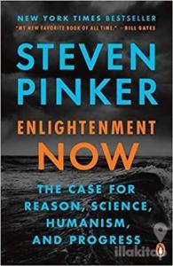 Enlightenment Now: The Case for Reason Science Humanism and Progress