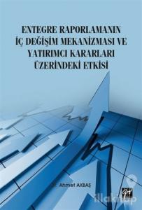 Entegre Raporlamanın İç Değişim Mekanizması ve Yatırımcı Kararları Üzerindeki Etkisi