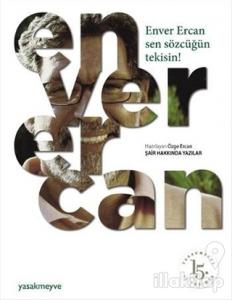 Enver Ercan - Sen Sözcüğün Tekisin