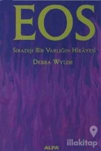 Eos Sıradışı Bir Varlığın Hikayesi
