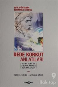 Epik Dünyanın Kurmaca Mitosu Dede Korkut Anlatıları