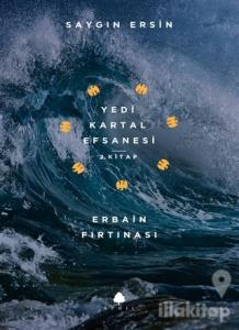 Erbain Fırtınası - Yedi Kartal Efsanesi 2. Kitap