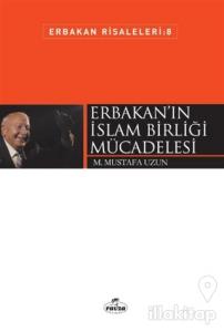 Erbakan'ın İslam Birliği Mücadelesi