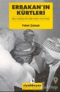 Erbakan'ın Kürtleri Milli Görüş'ün Güneydoğu Politikası