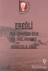 Ereğli Ağır Sanayiden Önce Bir Sahil Kasabası