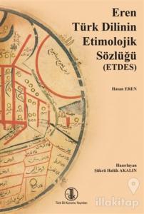 Eren Türk Dilinin Etimolojik Sözlüğü (ETDES) (Ciltli)