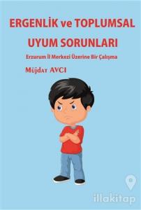 Ergenlik ve Toplumsal Uyum Sorunları
