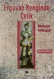 Erguvan Renginde Çelik Emekçiye Mektuplar