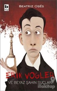 Erik Vogler ve Beyaz Şahin Suçları