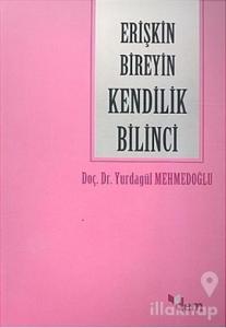 Erişkin Bireyin Kendilik Bilinci