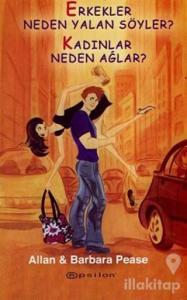 Erkekler Neden Yalan Söyler? Kadınlar Neden Ağlar?