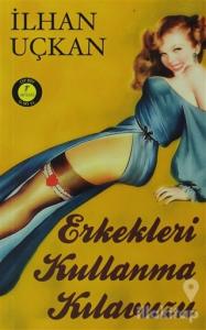 Erkekleri Kullanma Kılavuzu