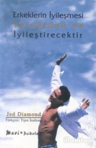 Erkeklerin İyileşmesi  Yeryüzünü de İyileştirecektir