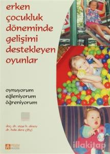 Erken Çocukluk Döneminde Gelişimi Destekleyen Oyunlar