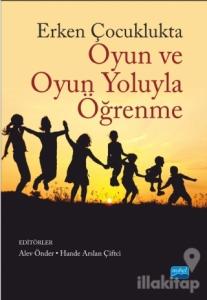 Erken Çocuklukta Oyun ve Oyun Yoluyla Öğrenme