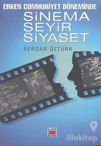 Erken Cumhuriyet Döneminde Sinema, Seyir, Siyaset